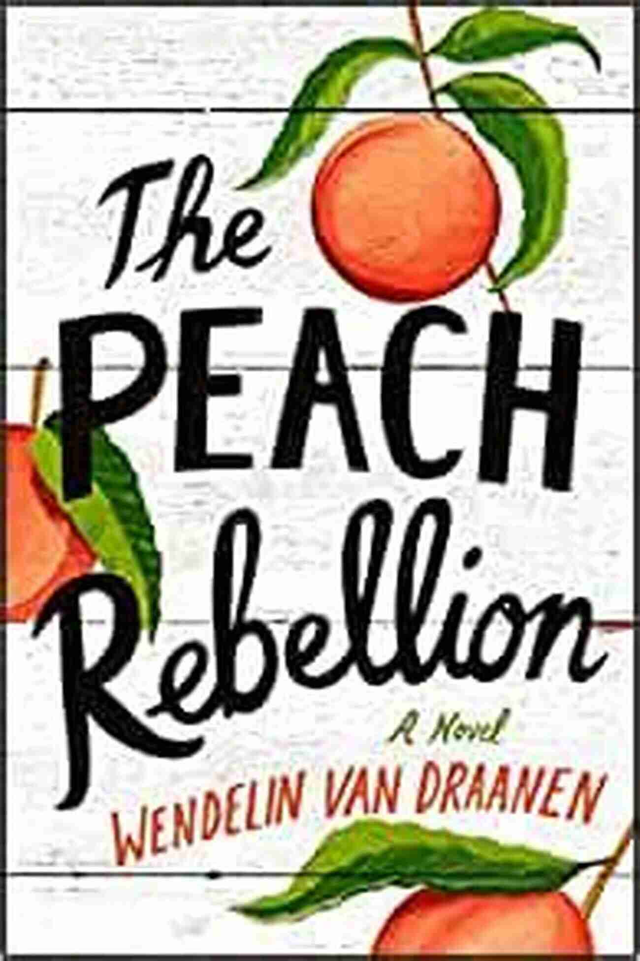 The Peach Rebellion Book Cover The Peach Rebellion Wendelin Van Draanen