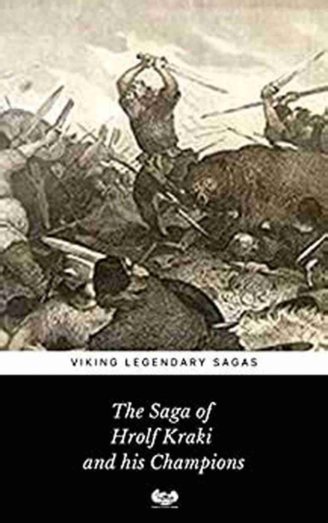 The Saga Of Hrolf Gautreksson Viking Legendary Sagas 19 The Saga Of Hrolf Gautreksson (Viking Legendary Sagas 19)