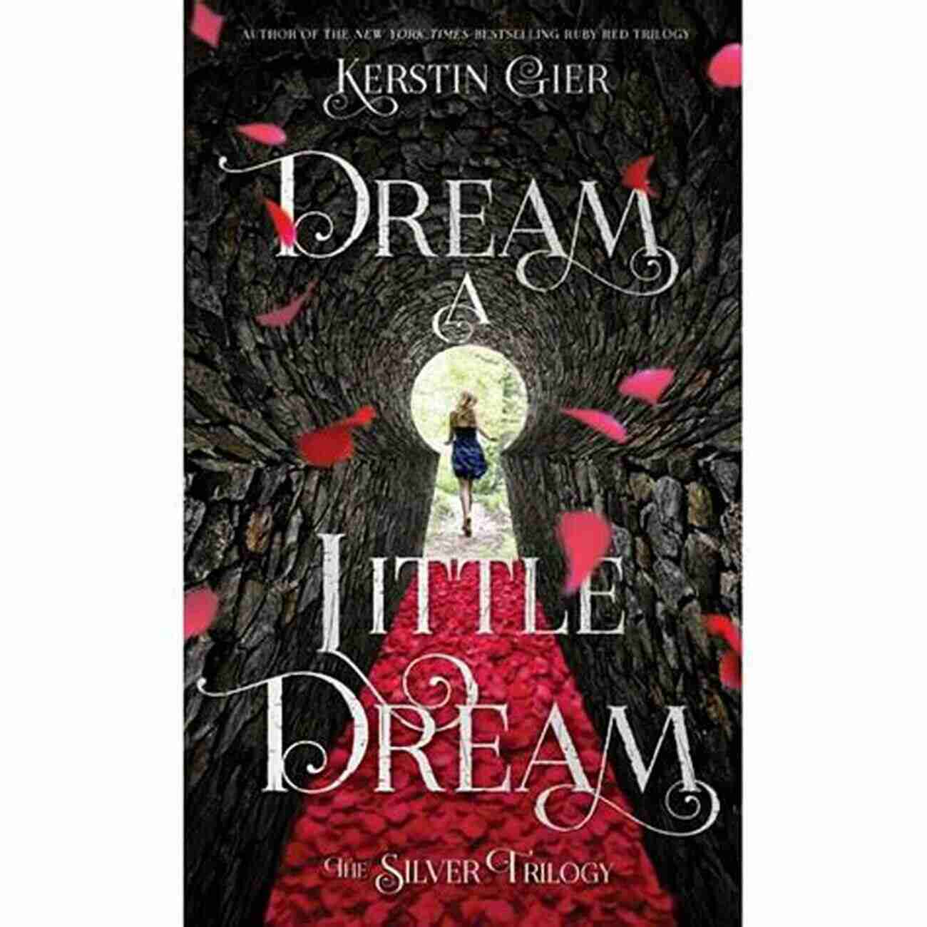 The Silver Trilogy Dream Little Dream Dream A Little Dream: The Silver Trilogy