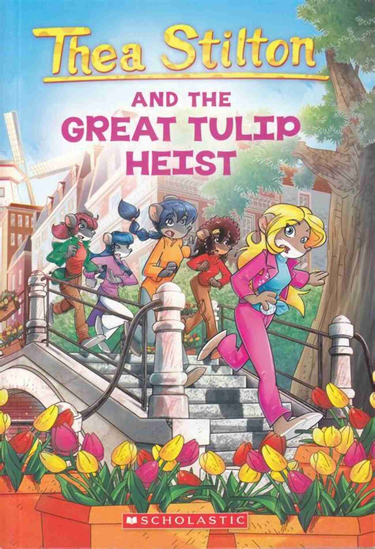 Thea Stilton And The Great Tulip Heist Thea Stilton Graphic Novels 18 Thea Stilton And The Great Tulip Heist (Thea Stilton Graphic Novels 18)