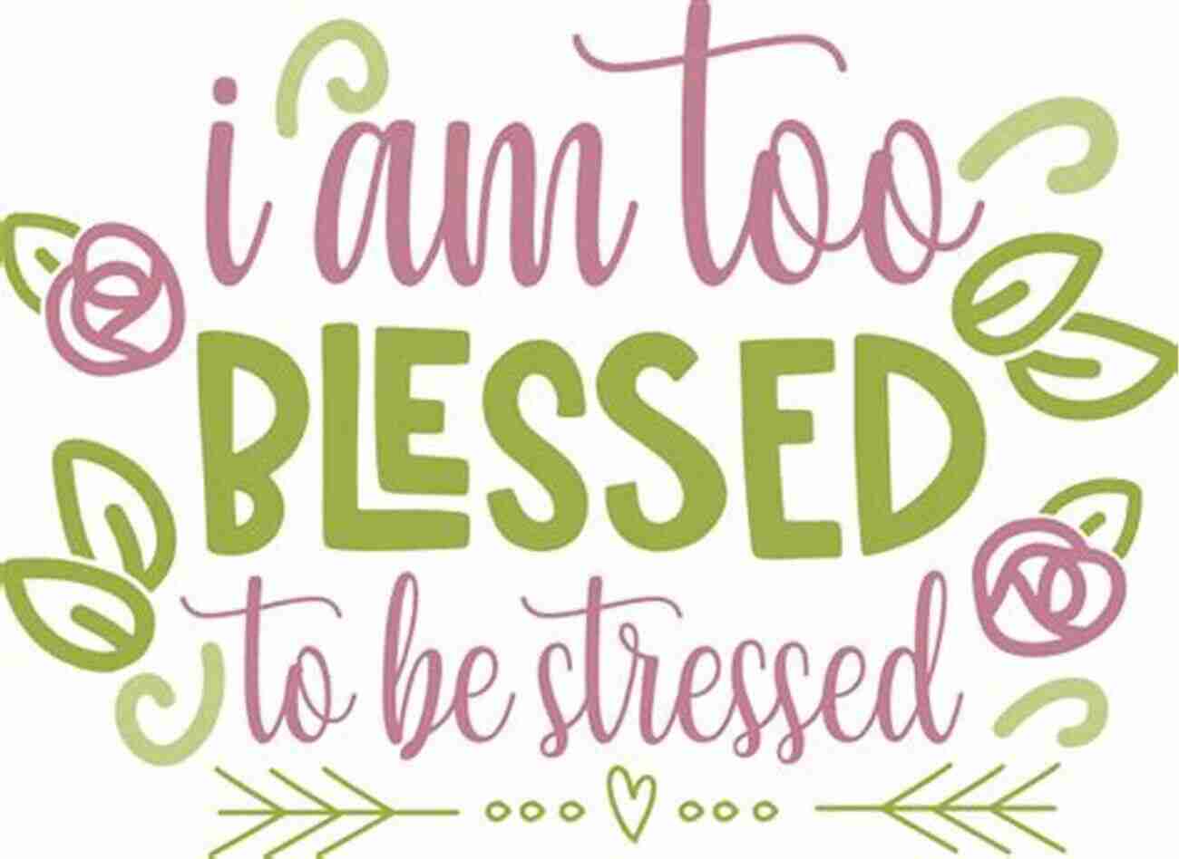 Too Blessed To Be Stressed For Moms (Too Blessed To Be Stressed For Moms