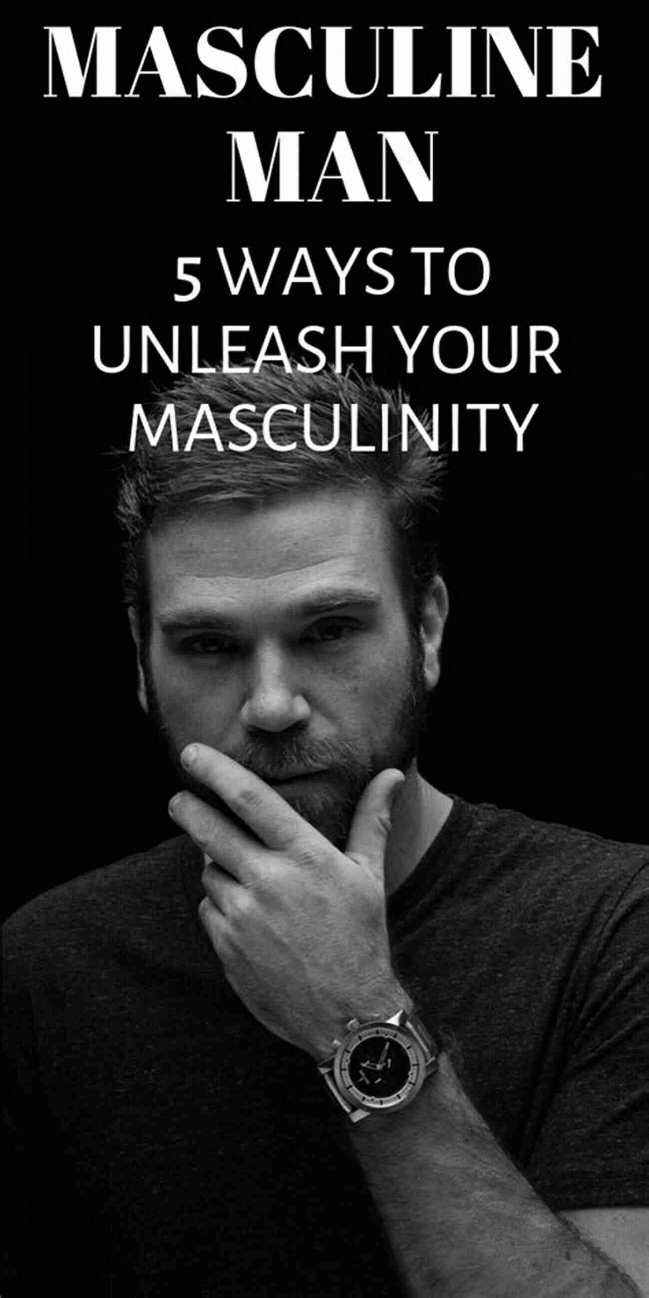 Unleash The Masculine Energy Within You To Ignite Your Woman's Love And Desire Open Her: Activate 7 Masculine Powers To Arouse Your Woman S Love Desire