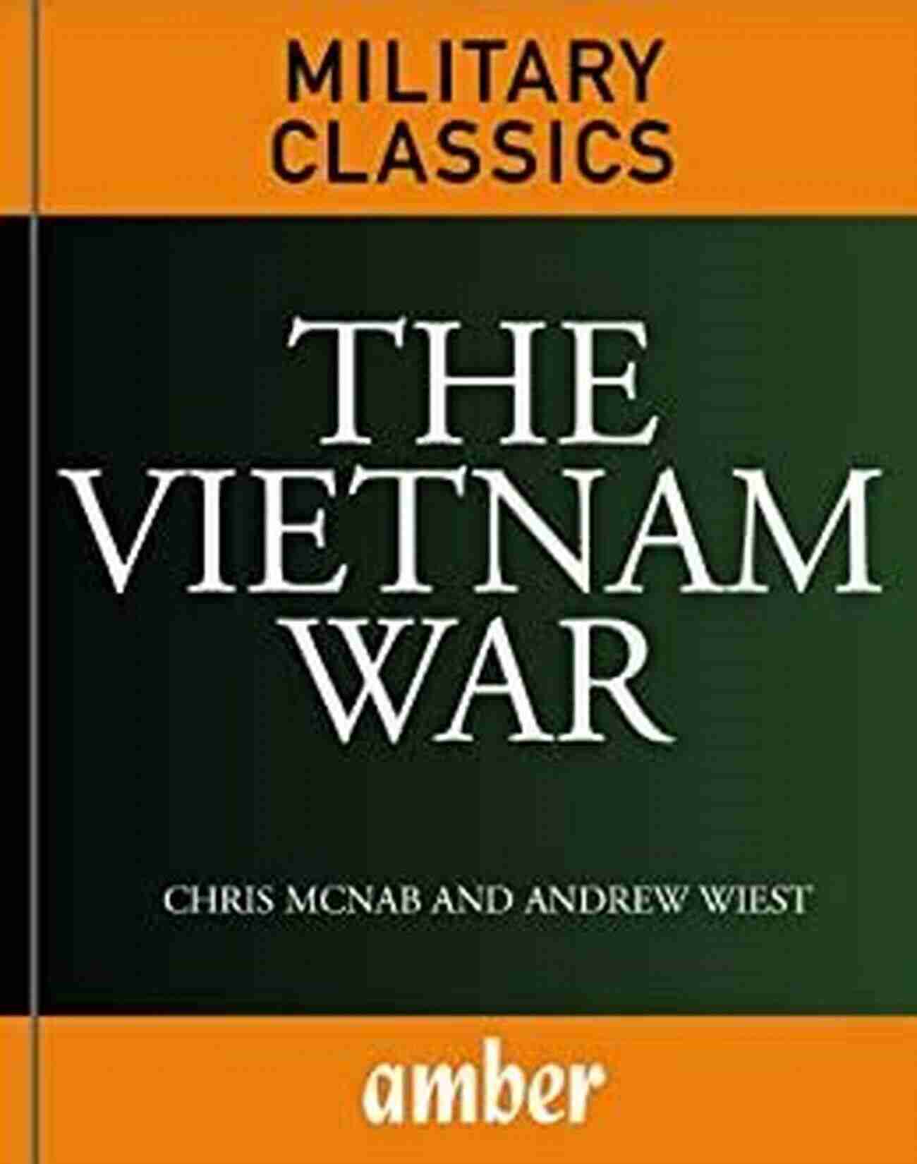 Vietnam War Military Classics The Vietnam War (Military Classics)