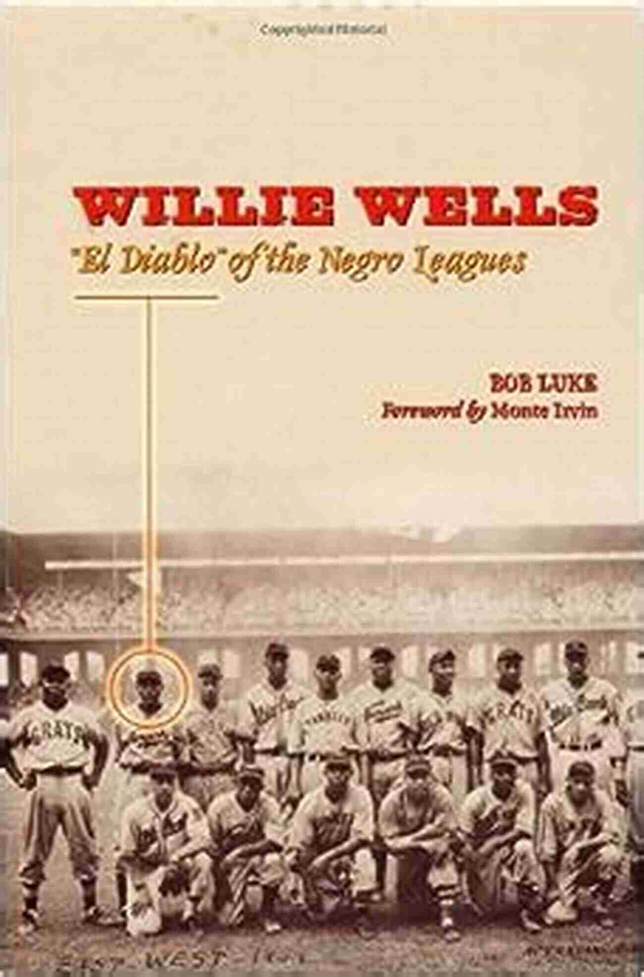 Willie Wells The El Diablo Of The Negro Leagues Willie Wells: El Diablo Of The Negro Leagues