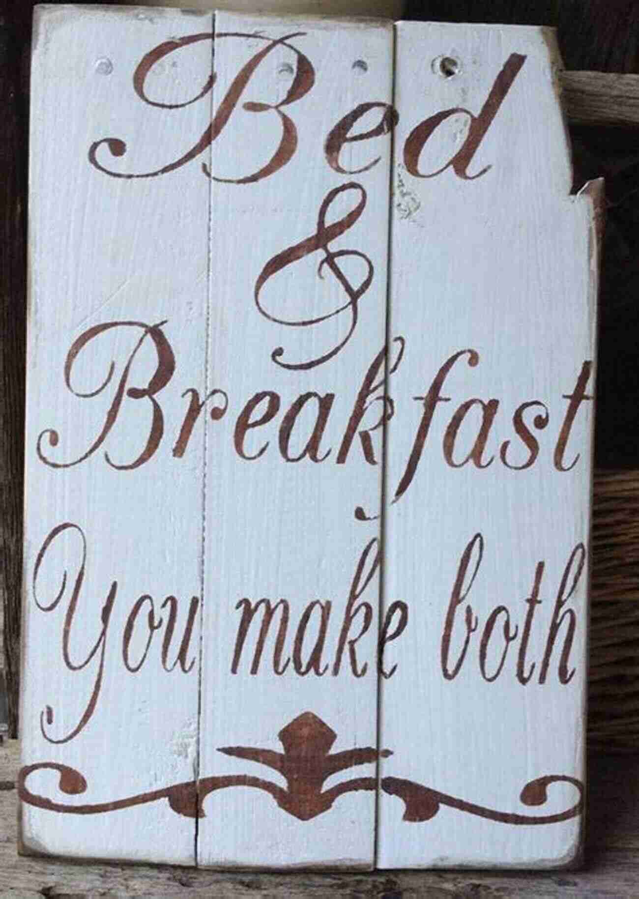 Wooden Sign Displaying 'Bed And Breakfast' In A Beautiful Garden How To Start And Operate Your Own Bed And Breakfast: Down To Earth Advice From An Award Winning B B Owner