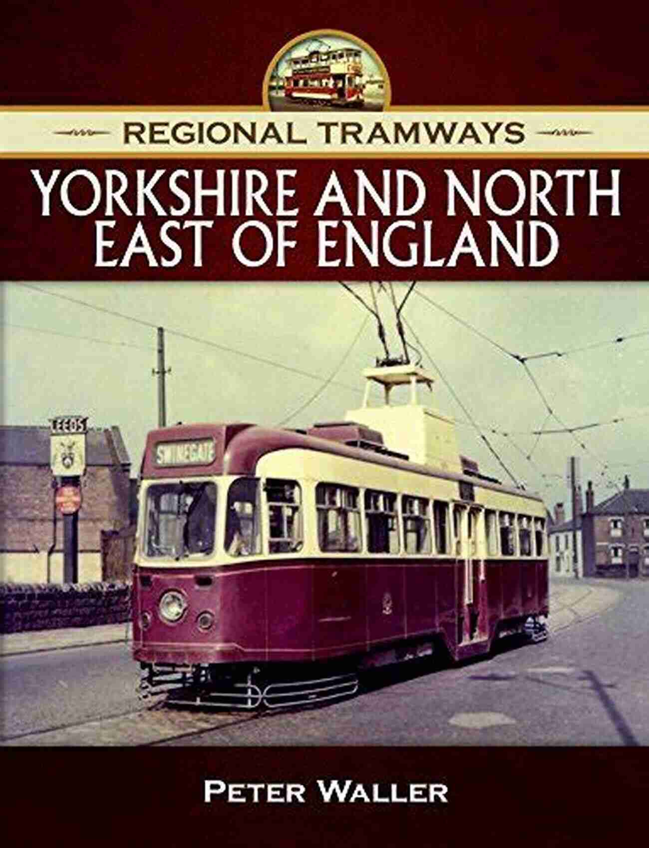 Yorkshire And North East England Regional Tramways Yorkshire And North East Of England (Regional Tramways)