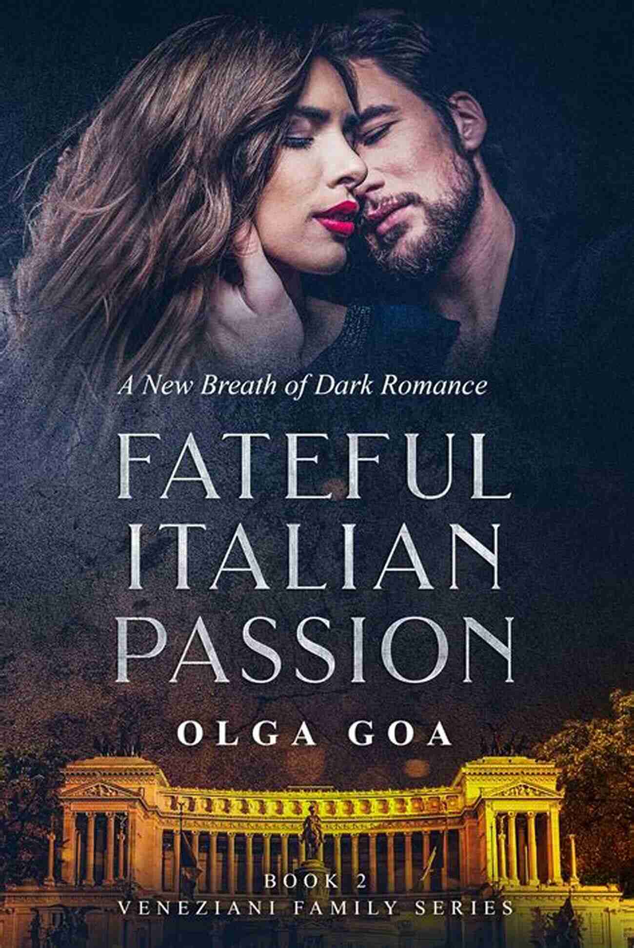 Fateful Italian Passion Sequel Long Descriptive Keyword FATEFUL ITALIAN PASSION Sequel: Dark Italian Billionaire Contemporary Romance (Veneziani Family 2)