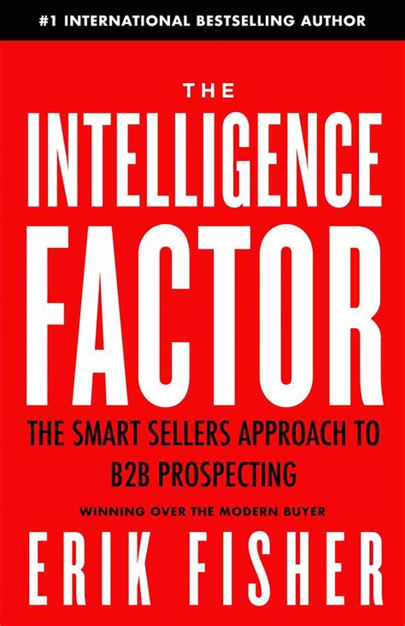 Smart Sellers Approach To B2B Prospecting The Intelligence Factor: The Smart Sellers Approach To B2B Prospecting