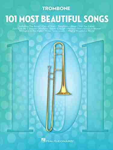 101 Most Beautiful Songs For Trombone