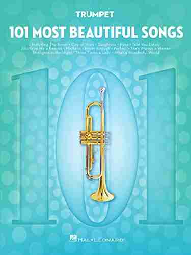 101 Most Beautiful Songs for Trumpet (101 Songs)