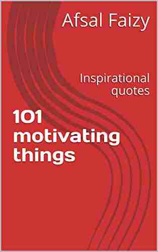 101 Motivating Things: Inspirational Quotes (First 1)