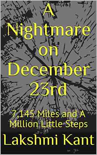 A Nightmare On December 23rd: 7 145 Miles And A Million Little Steps