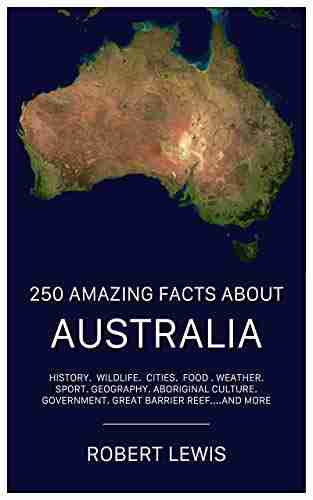 250 Amazing Facts About Australia Nate Hendley