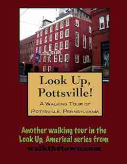 A Walking Tour of Pottsville Pennsylvania (Look Up America Series)