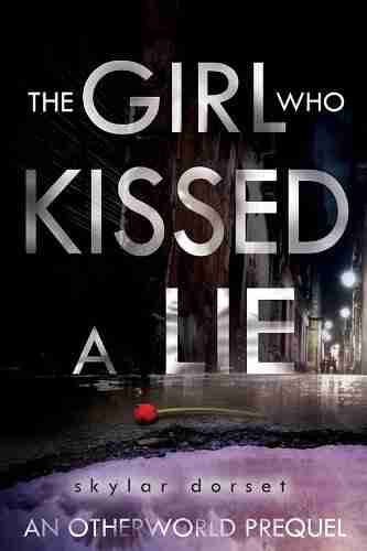 The Girl Who Kissed A Lie: An Otherworld Novella