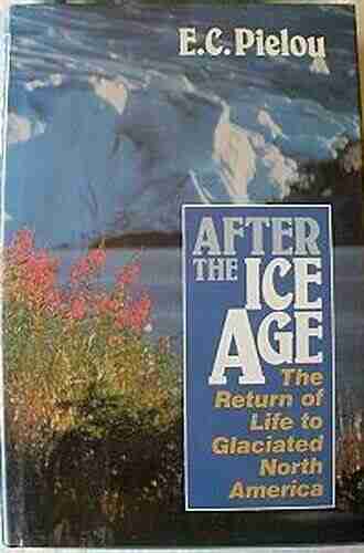 After the Ice Age: The Return of Life to Glaciated North America