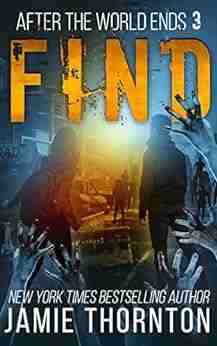 After The World Ends: Find (Book 3): A Zombies Are Human novel