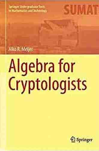 Algebra For Cryptologists (Springer Undergraduate Texts In Mathematics And Technology)