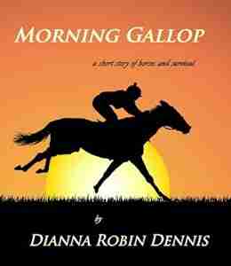 Morning Gallop: A Short Story Of Horses And Survival