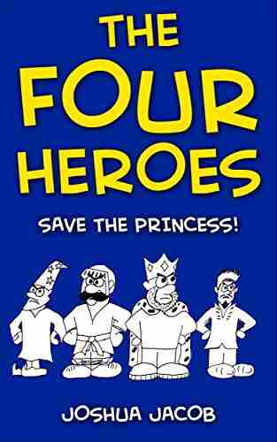 The Four Heroes: Save the Princess (Epic Adventure Time 1)