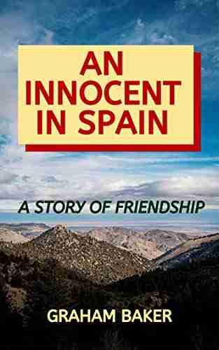 An Innocent In Spain: A Story Of Friendship