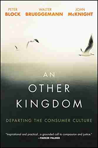 An Other Kingdom: Departing the Consumer Culture