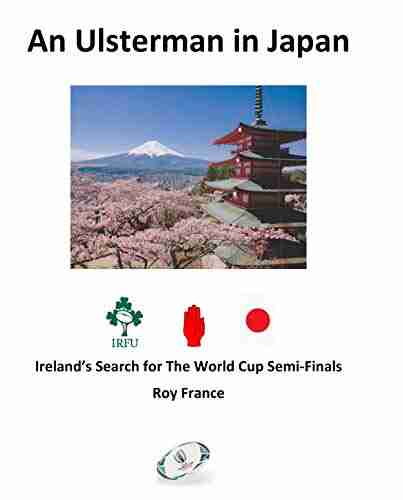 An Ulsterman in Japan: Ireland s Search for the World Cup Semi Finals