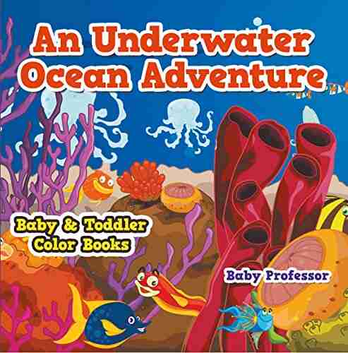 An Underwater Ocean Adventure Baby Toddler Color