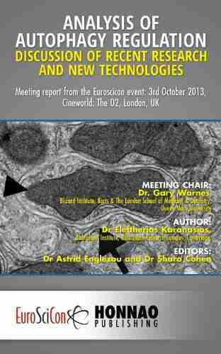 Analysis Of Autophagy Regulation: Discussion Of Recent Research And New Technologies (Euroscicon Meeting Reports)