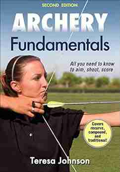 Archery Fundamentals (Sports Fundamentals) Teresa Johnson