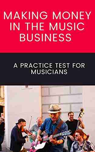 Making Money in the Music Business 2022 Edition: A Practice Test for Musicians Test your knowledge on Music Marketing Copyright Essentials Music Royalties YouTube Spotify and so much more