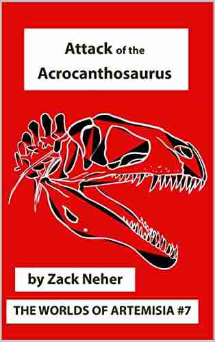 Attack of the Acrocanthosaurus (The Worlds of Artemisia 7)