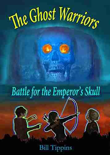 The Ghost Warriors (Book 2): Battle For The Emperor S Skull (The Ghost Warriors Series)