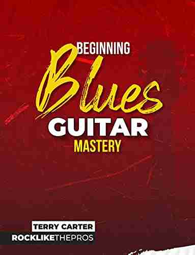 Beginning Blues Guitar Mastery Terry Carter