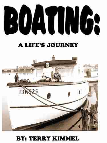 Boating: a Life s Journey Terry Kimmel