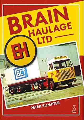 Brain Haulage Ltd: A Company History 1950 1992