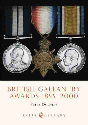 British Gallantry Awards 1855 2000 (Shire Library 39)