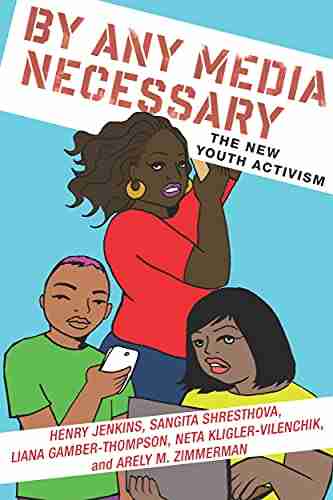 By Any Media Necessary: The New Youth Activism (Connected Youth And Digital Futures 3)