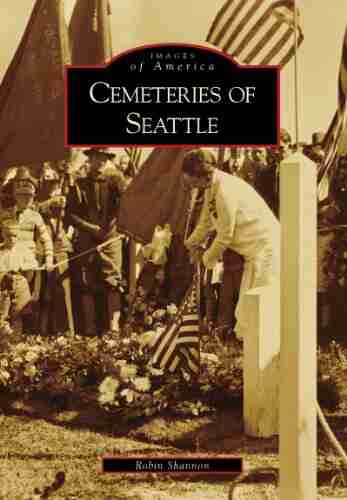 Cemeteries Of Seattle (Images Of America)