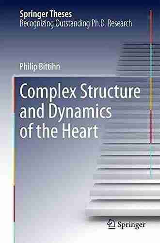 Complex Structure and Dynamics of the Heart (Springer Theses)