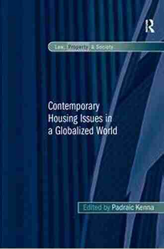 Contemporary Housing Issues in a Globalized World (Law Property and Society)