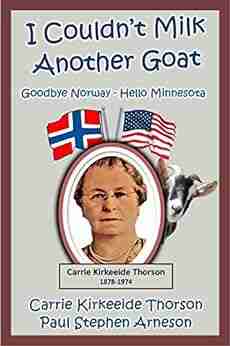 I Couldn T Milk Another Goat: Goodbye Norway Hello Minnesota