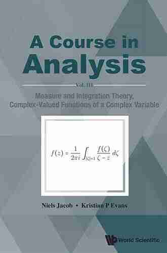 Course In Analysis A Vol Iii: Measure And Integration Theory Complex valued Functions Of A Complex Variable