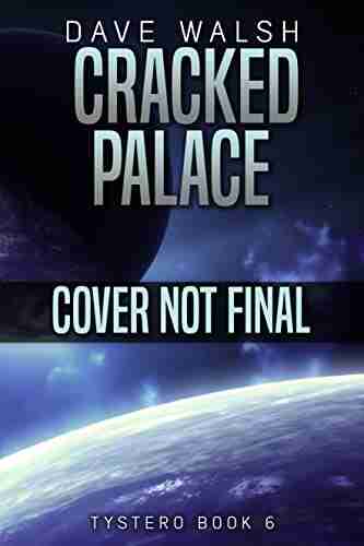 Cracked Palace: A Metaphysical Science Fiction Adventure (Trystero 6)