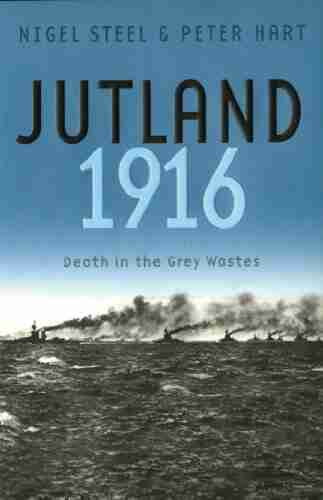 Jutland 1916: Death In The Grey Wastes (Cassell Military Paperbacks)