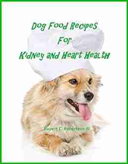 Dog Food Recipes For Kidney And Heart Health