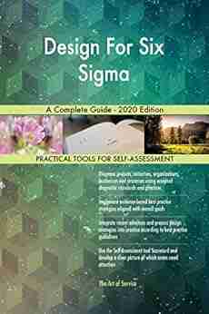 Design For Six Sigma A Complete Guide 2020 Edition