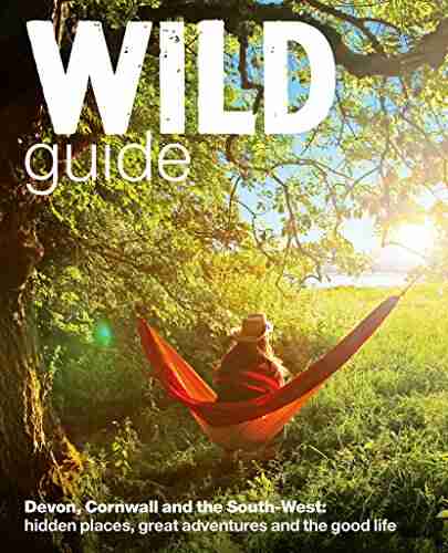 Wild Guide: Devon Cornwall And South West (Wild Guides)