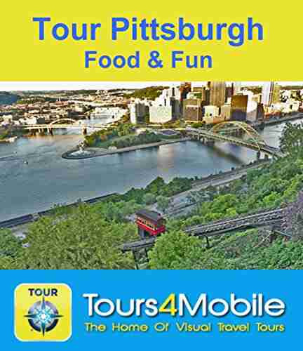 Tour Pittsburgh Food Fun: A Self Guided Pictorial Walking Tour (Tours4Mobile Visual Travel Tours 327)