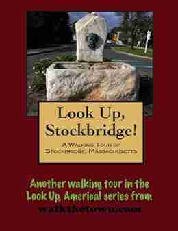 A Walking Tour of Stockbridge Massachusetts (Look Up America Series)